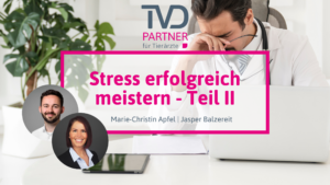 Stress erfolgreich meistern - Teil II